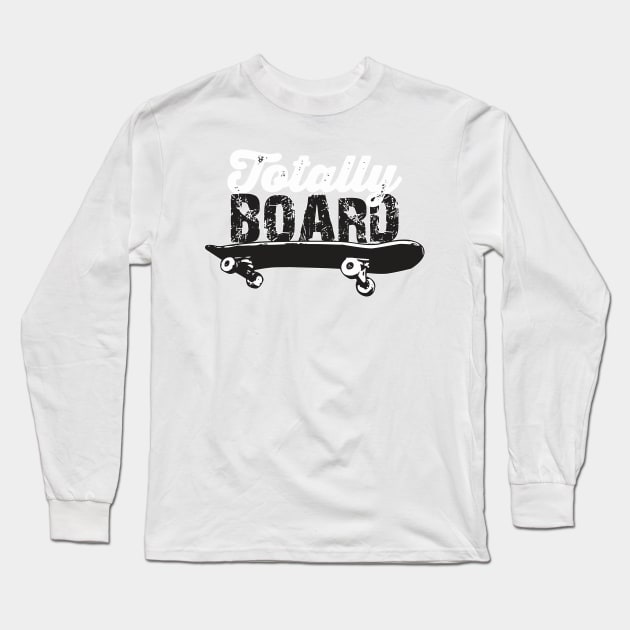 Totally Board Skateboard Long Sleeve T-Shirt by tanambos